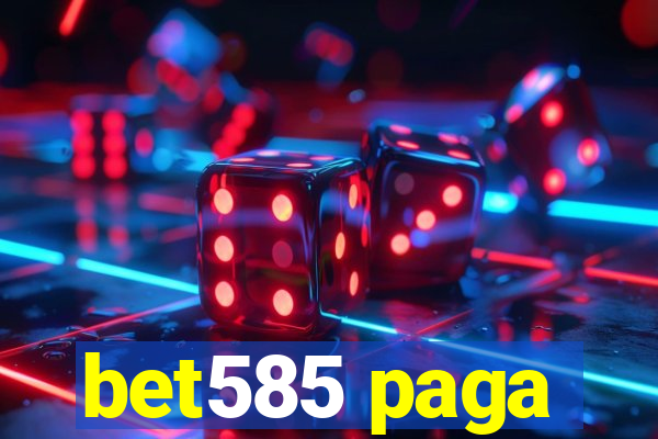 bet585 paga